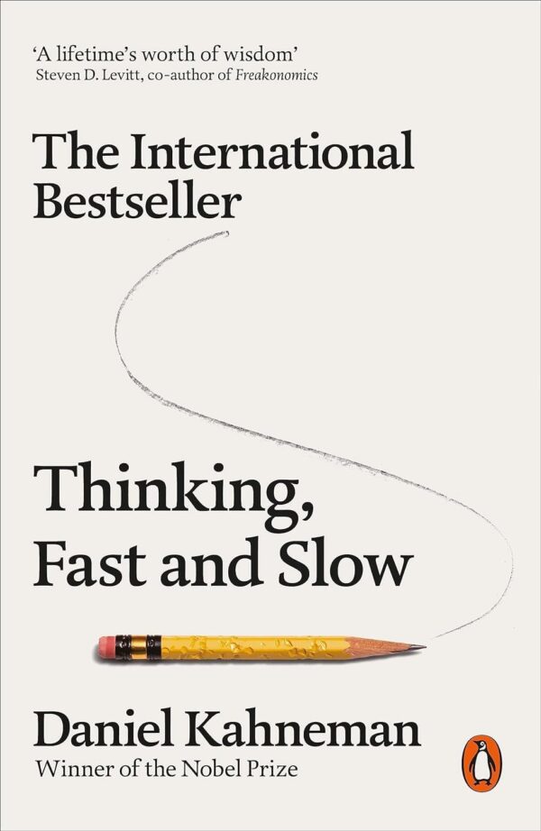 Thinking, Fast and Slow - by Daniel Kahneman