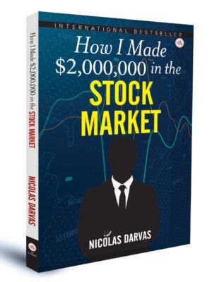 How I Made $2,000,000 in the Stock Market by Nicolas Darvas