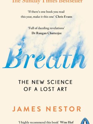Breath: The New Science of a Lost Art