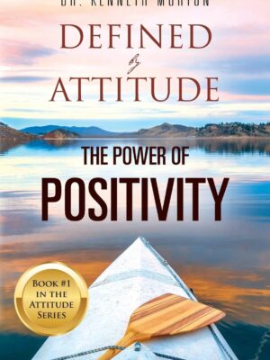 Defined by Attitude: The Power of Positivity