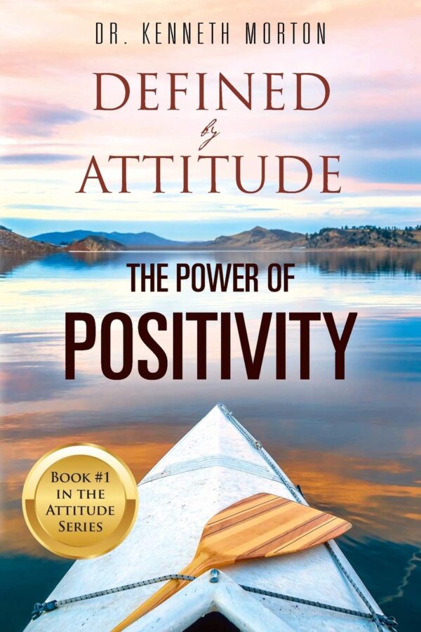 Defined by Attitude: The Power of Positivity