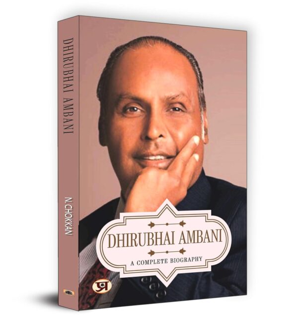 Dhirubhai Ambani: A Complete Biography