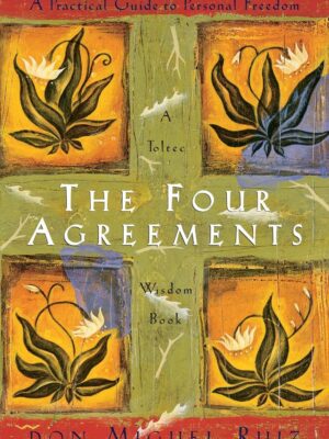 The Four Agreements by Don Miguel Ruiz